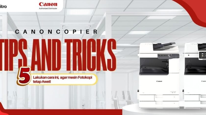 Lakukan cara ini, agar mesin Fotokopi tetap Awet!